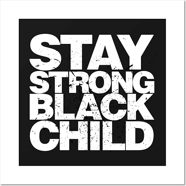 Stay Strong Black Child Wall Art by districtNative